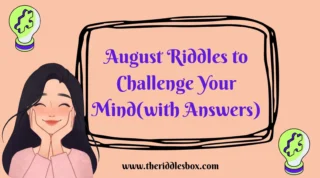 150+ August Riddles to Challenge Your Mind(with Answers)