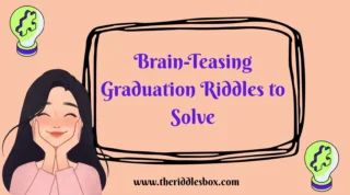 150+ Brain-Teasing Graduation Riddles to Solve (with Answers) [2025
