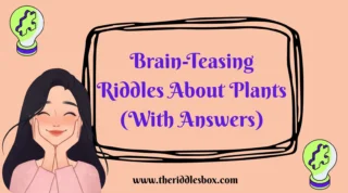 150+ Brain-Teasing Riddles About Plants (With Answers)