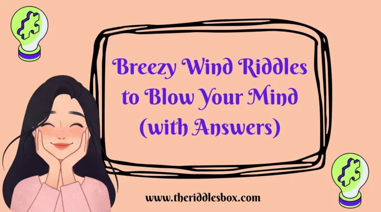 150+ Breezy Wind Riddles to Blow Your Mind (with Answers)