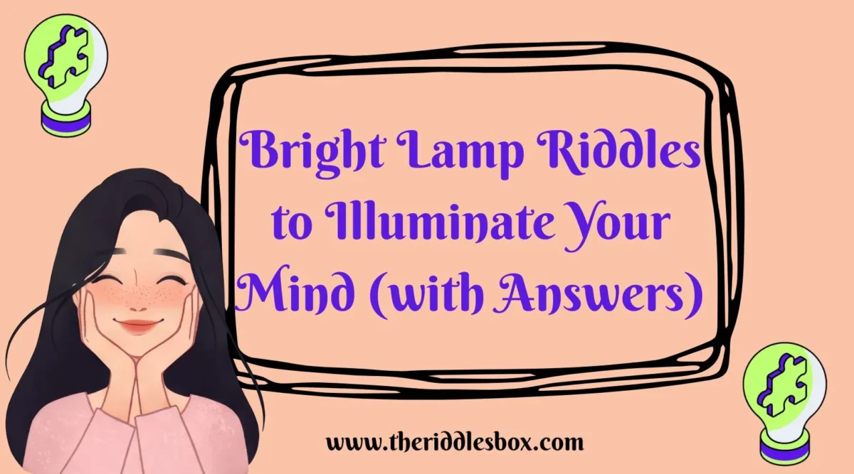 150+ Bright Lamp Riddles to Illuminate Your Mind (with Answers)