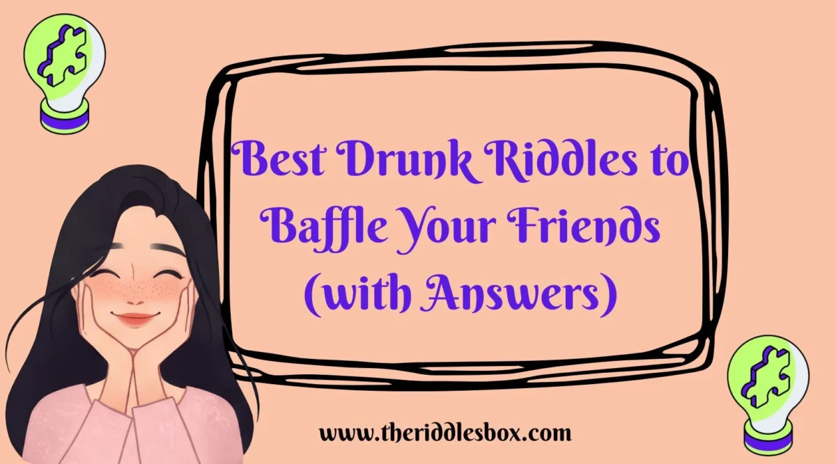 150+ Best Drunk Riddles to Baffle Your Friends (with Answers)