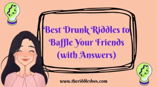 150+ Best Drunk Riddles to Baffle Your Friends (with Answers)