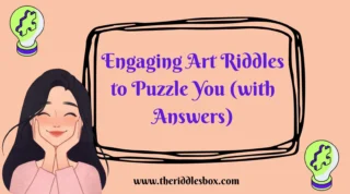150+ Engaging Art Riddles to Puzzle You (with Answers)