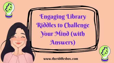 150+ Engaging Library Riddles to Challenge Your Mind (with Answers)
