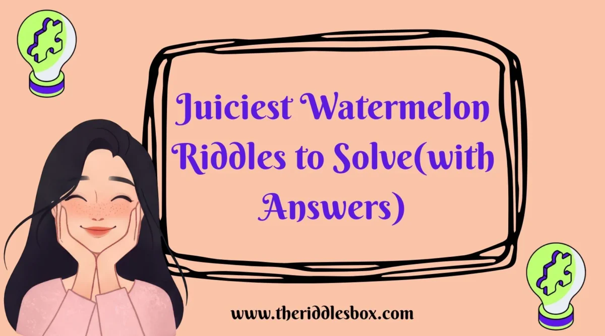 150+ Juiciest Watermelon Riddles to Solve(with Answers)