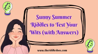 150+ Sunny Summer Riddles to Test Your Wits (with Answers)
