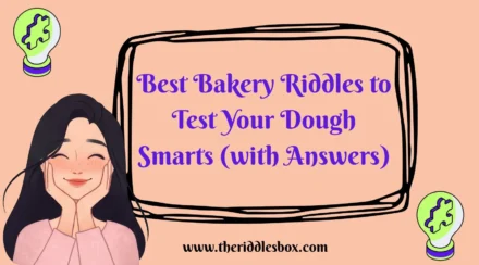 150+ Best Bakery Riddles to Test Your Dough Smarts (with Answers)