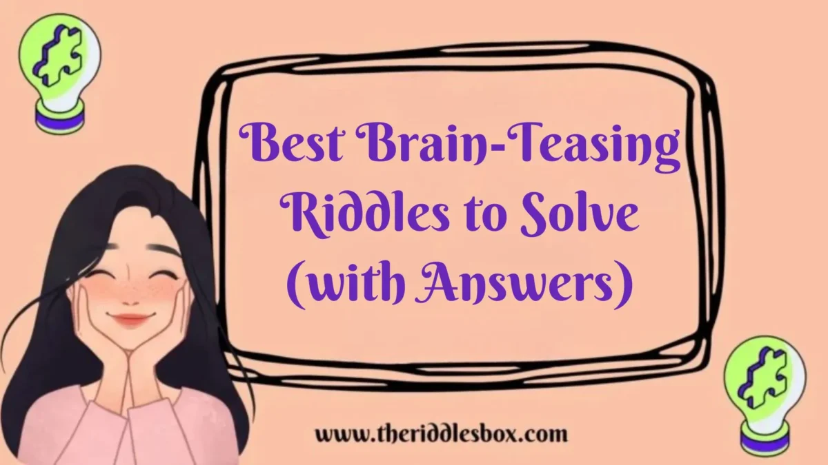 150+ Best Brain-Teasing Riddles to Solve (with Answers)