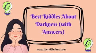 150+ Best Riddles About Darkness (with Answers)