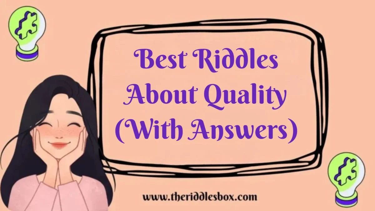 150+ Best Riddles About Quality (With Answers)