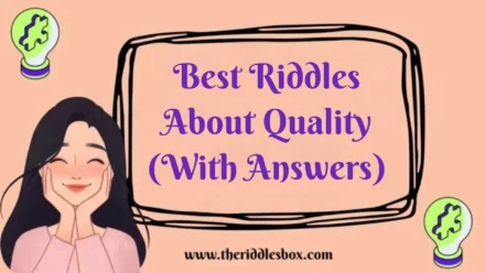 150+ Best Riddles About Quality (With Answers)