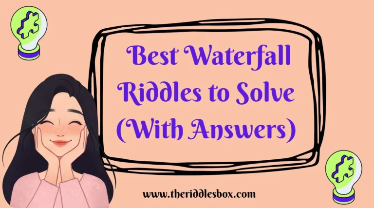 150+ Best Waterfall Riddles to Solve (With Answers)