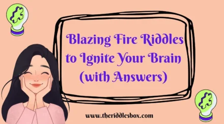 150+ Blazing Fire Riddles to Ignite Your Brain (with Answers)