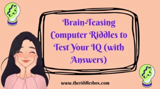 150+ Brain-Teasing Computer Riddles to Test Your IQ (with Answers)