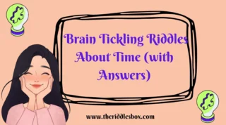 150+ Brain Tickling Riddles About Time (with Answers)