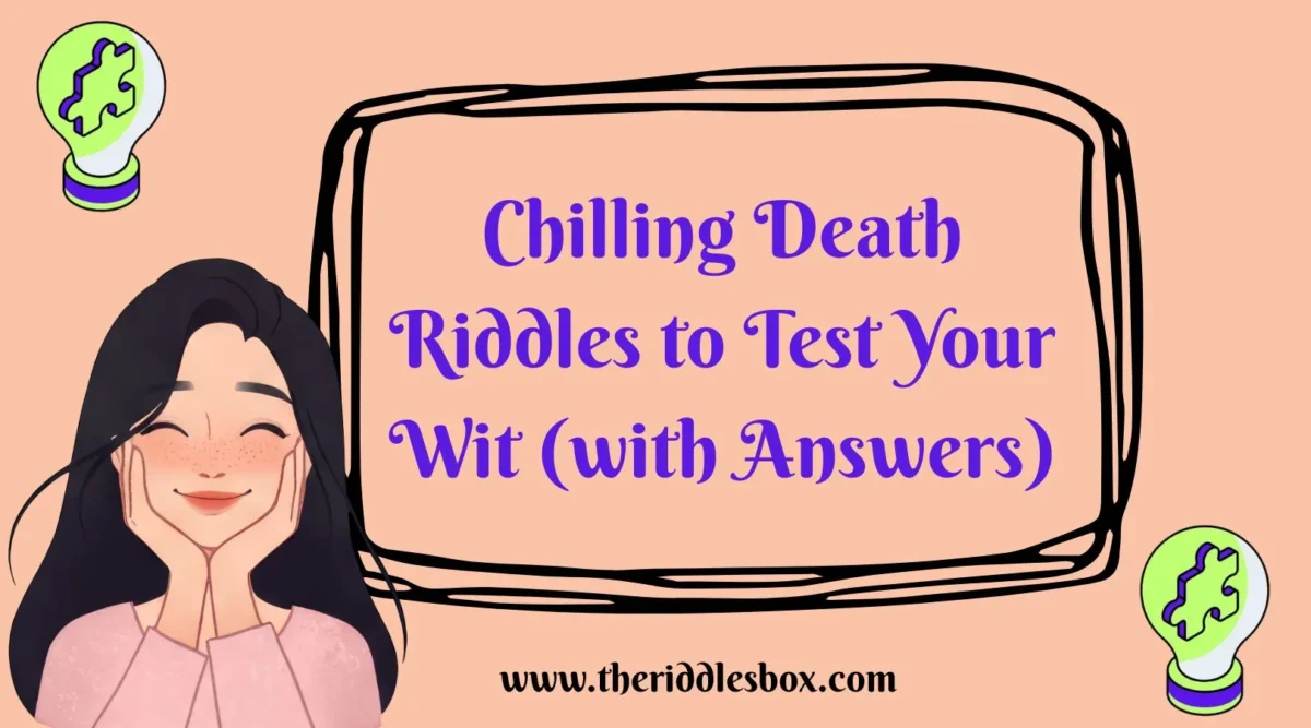 150+ Chilling Death Riddles to Test Your Wit (with Answers)