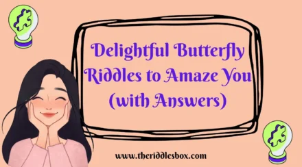 150+ Delightful Butterfly Riddles to Amaze You (with Answers)