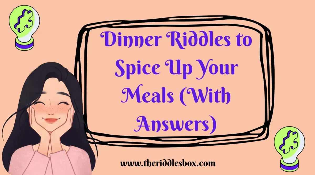 150+ Dinner Riddles to Spice Up Your Meals (With Answers)