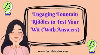 150+ Engaging Fountain Riddles to Test Your Wit (With Answers)