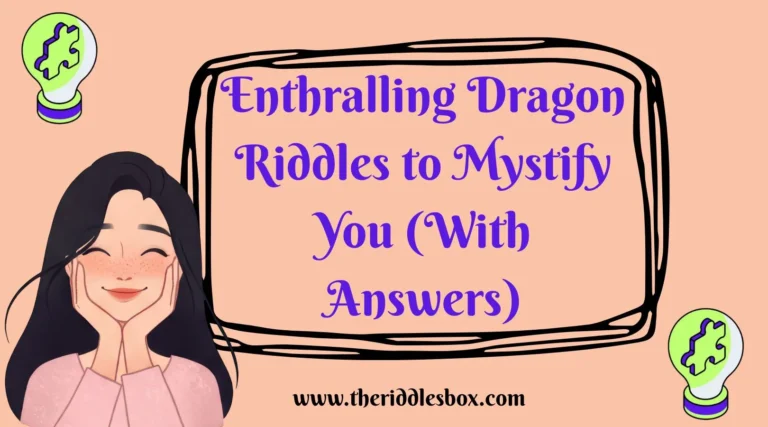 150+ Enthralling Dragon Riddles to Mystify You (With Answers)
