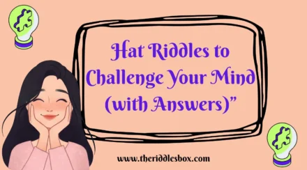 “150+ Hat Riddles to Challenge Your Mind (with Answers)”