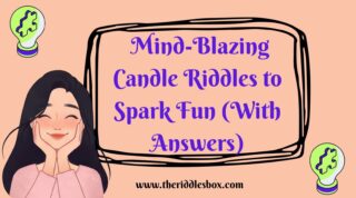 150+ Mind-Blazing Candle Riddles to Spark Fun (With Answers)