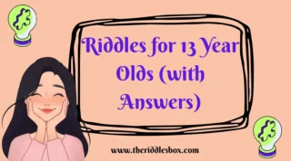 150+ Riddles for 13 Year Olds (with Answers)