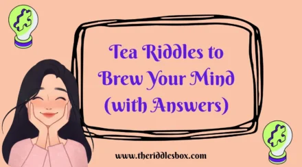 150+ Tea Riddles to Brew Your Mind (with Answers)