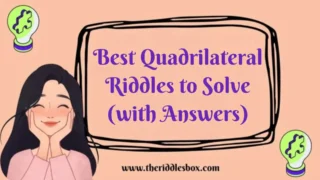150+ Best Quadrilateral Riddles to Solve (with Answers)