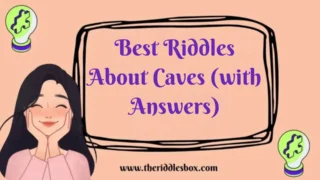 150+ Best Riddles About Caves (with Answers)