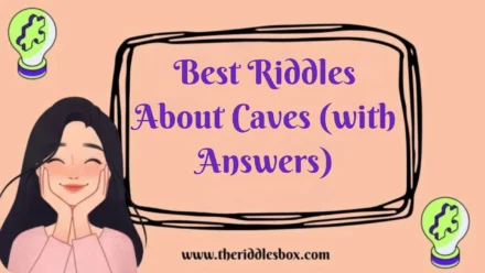 150+ Best Riddles About Caves (with Answers)