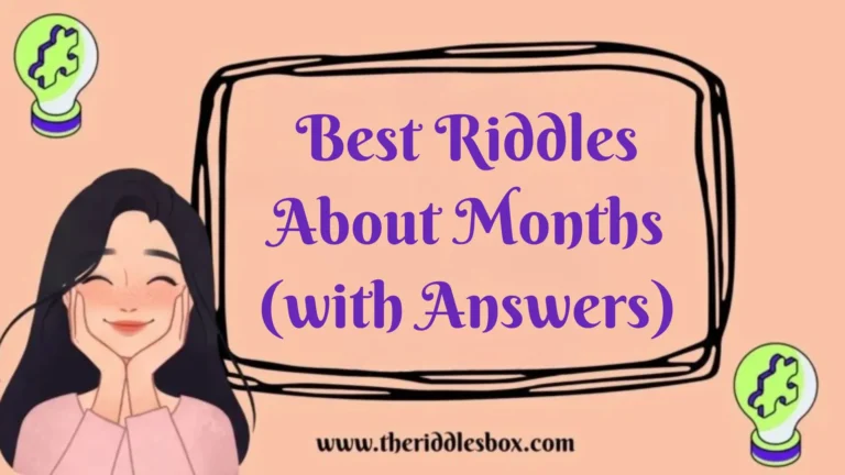 150+ Best Riddles About Months (with Answers)