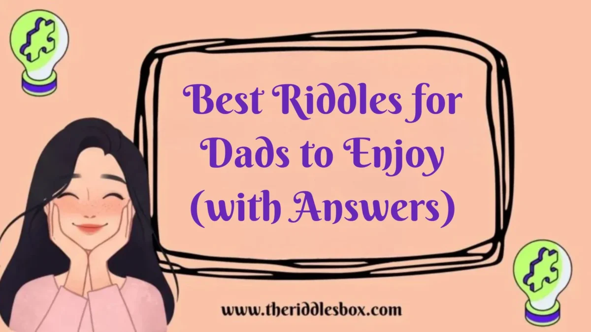 150+ Best Riddles for Dads to Enjoy (with Answers)