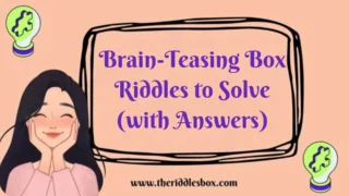150+ Brain-Teasing Box Riddles to Solve (with Answers)