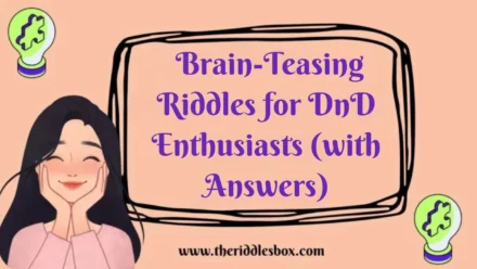 150+ Brain-Teasing Riddles for DnD Enthusiasts (with Answers)