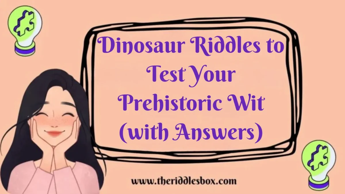 150+ Dinosaur Riddles to Test Your Prehistoric Wit (with Answers)