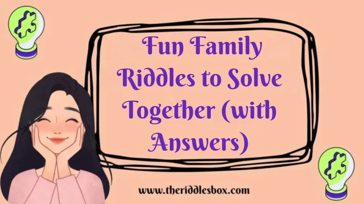 150+ Fun Family Riddles to Solve Together (with Answers)