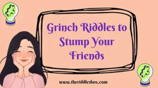 150+ Grinch Riddles to Stump Your Friends (with Answers)