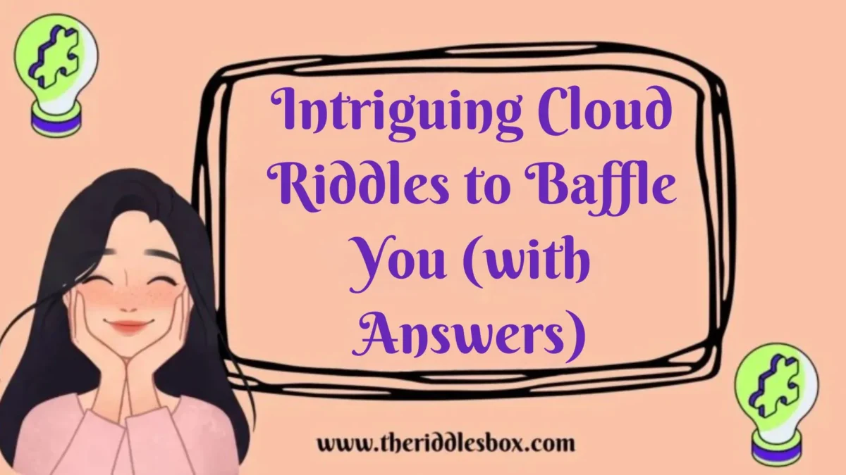 150+ Intriguing Cloud Riddles to Baffle You (with Answers)