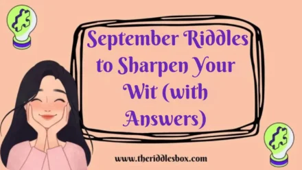 150+ September Riddles to Sharpen Your Wit (with Answers)
