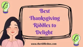 150+ Best Thanksgiving Riddles to Delight (with Answers) + Meaning