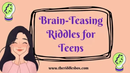 150+ Brain-Teasing Riddles for Teens (with Answers)