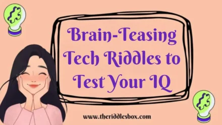 150+ Brain-Teasing Tech Riddles to Test Your IQ (with Answers)