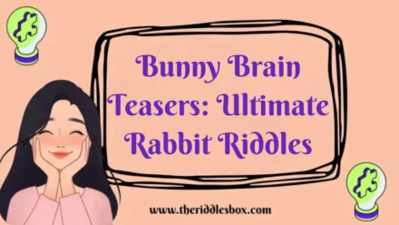 150+ Bunny Brain Teasers: Ultimate Rabbit Riddles (with Answers)