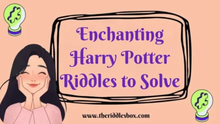 150+ Enchanting Harry Potter Riddles to Solve (with Answers)
