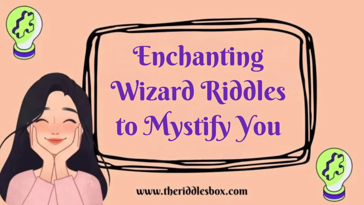 150+ Enchanting Wizard Riddles to Mystify You (with Answers)
