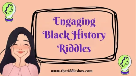 150+ Engaging Black History Riddles (with Answers)