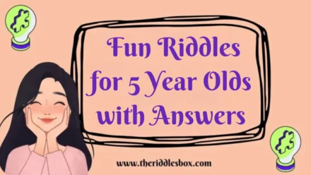 150+ Fun Riddles for 5 Year Olds with Answers