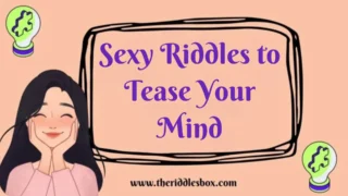 150+ Sexy Riddles to Tease Your Mind (with Answers)
